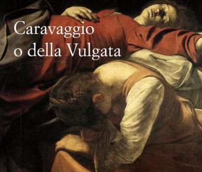 in-uscita-caravaggio-o-della-vulgata-un-affascinante-volume-a-firma-di-daniele-radini-tedeschi