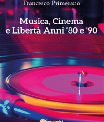 musica-cinema-e-libert-anni-80-e-90