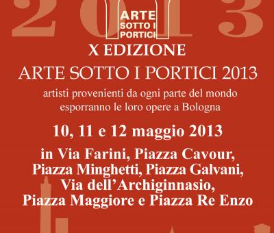 x-edizione-quot-arte-sotto-i-portici-2013quot