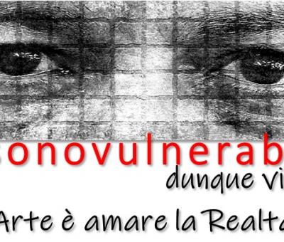 iosonovulnerabile-dunque-vivo-arte-amare-la-realt