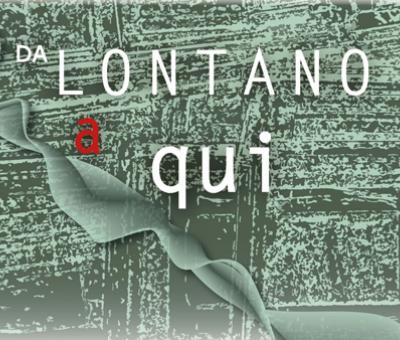 da-lontano-a-qui