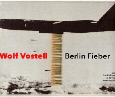 berlin-fieber-wolf-vostell